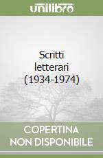 Scritti letterari (1934-1974)