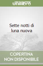 Sette notti di luna nuova libro