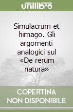 Simulacrum et himago. Gli argomenti analogici sul «De rerum natura» libro