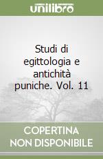 Studi di egittologia e antichità puniche. Vol. 11 libro