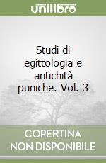 Studi di egittologia e antichità puniche. Vol. 3 libro