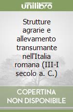 Strutture agrarie e allevamento transumante nell'Italia romana (III-I secolo a. C.) libro