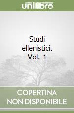 Studi ellenistici. Vol. 1