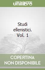 Studi ellenistici. Vol. 1 libro