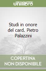 Studi in onore del card. Pietro Palazzini libro