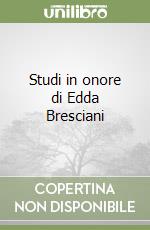 Studi in onore di Edda Bresciani libro
