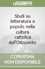 Studi su letteratura e popolo nella cultura cattolica dell'Ottocento