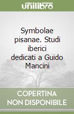 Symbolae pisanae. Studi iberici dedicati a Guido Mancini