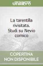 La tarentilla rivisitata. Studi su Nevio comico