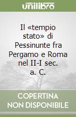 Il «tempio stato» di Pessinunte fra Pergamo e Roma nel II-I sec. a. C.