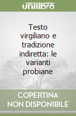 Testo virgiliano e tradizione indiretta: le varianti probiane