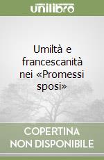 Umiltà e francescanità nei «Promessi sposi» libro