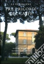 La Versiliana. Fra i ricordi del caffè libro