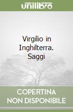 Virgilio in Inghilterra. Saggi libro