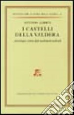 I castelli della Valdera. Archeologia e storia degli insediamenti medievali libro