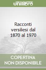 Racconti versiliesi dal 1870 al 1970 libro