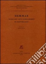 Hermae. Scholars and scholarship in papyrology libro