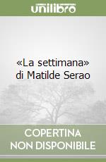 «La settimana» di Matilde Serao libro