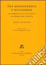 Tra avanguardia e accademia. La pubblicistica futurista nei primi anni Trenta