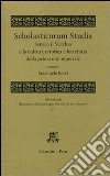 Scholasticorum Studia. Seneca il Vecchio e la cultura retorica e letteraria della prima età imperiale libro