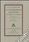 La perfezione cristiana. Lettere pastorali per la Quaresima libro di Siri Giuseppe