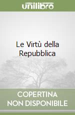 Le Virtù della Repubblica libro