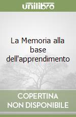 La Memoria alla base dell'apprendimento