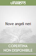 Nove angeli neri libro