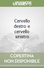 Cervello destro e cervello sinistro