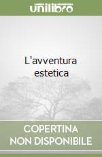 L'avventura estetica libro