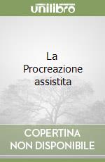 La Procreazione assistita libro