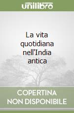 La vita quotidiana nell'India antica