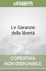 Le Garanzie della libertà