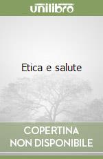 Etica e salute libro