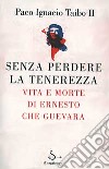 Senza perdere la tenerezza libro