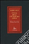 Storia della letteratura greca vol. 1-3: Dagli inizi a Erodoto-Dai sofisti all'età di Alessandro-L'ellenismo libro