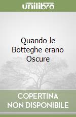 Quando le Botteghe erano Oscure libro