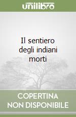 Il sentiero degli indiani morti