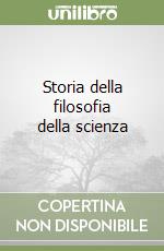 Storia della filosofia della scienza libro