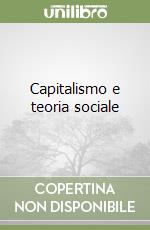 Capitalismo e teoria sociale