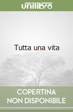 Tutta una vita libro
