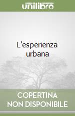 L'esperienza urbana libro