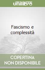 Fascismo e complessità