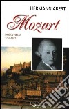 Mozart. Vol. 1: La giovinezza 1756-1782 libro