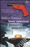 Vaste emozioni e pensieri imperfetti libro