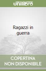 Ragazzi in guerra