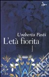 L'età fiorita libro