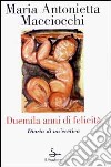 Duemila anni di felicità. Diario di un'eretica libro