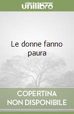 Le donne fanno paura libro