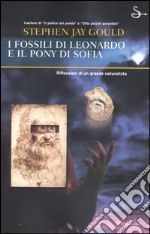 I fossili di Leonardo e il pony di Sophia libro